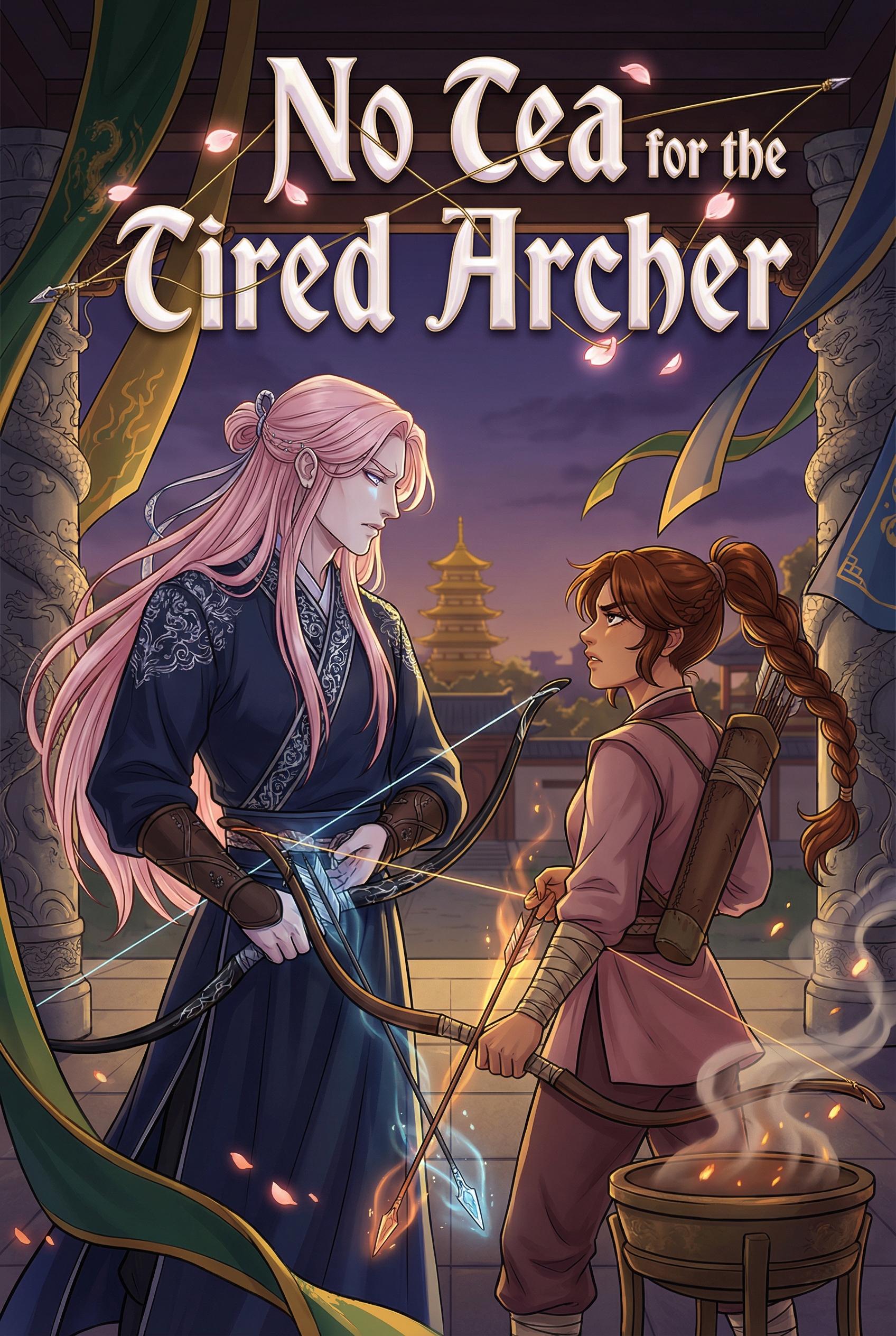 No Tea for the Tired Archer