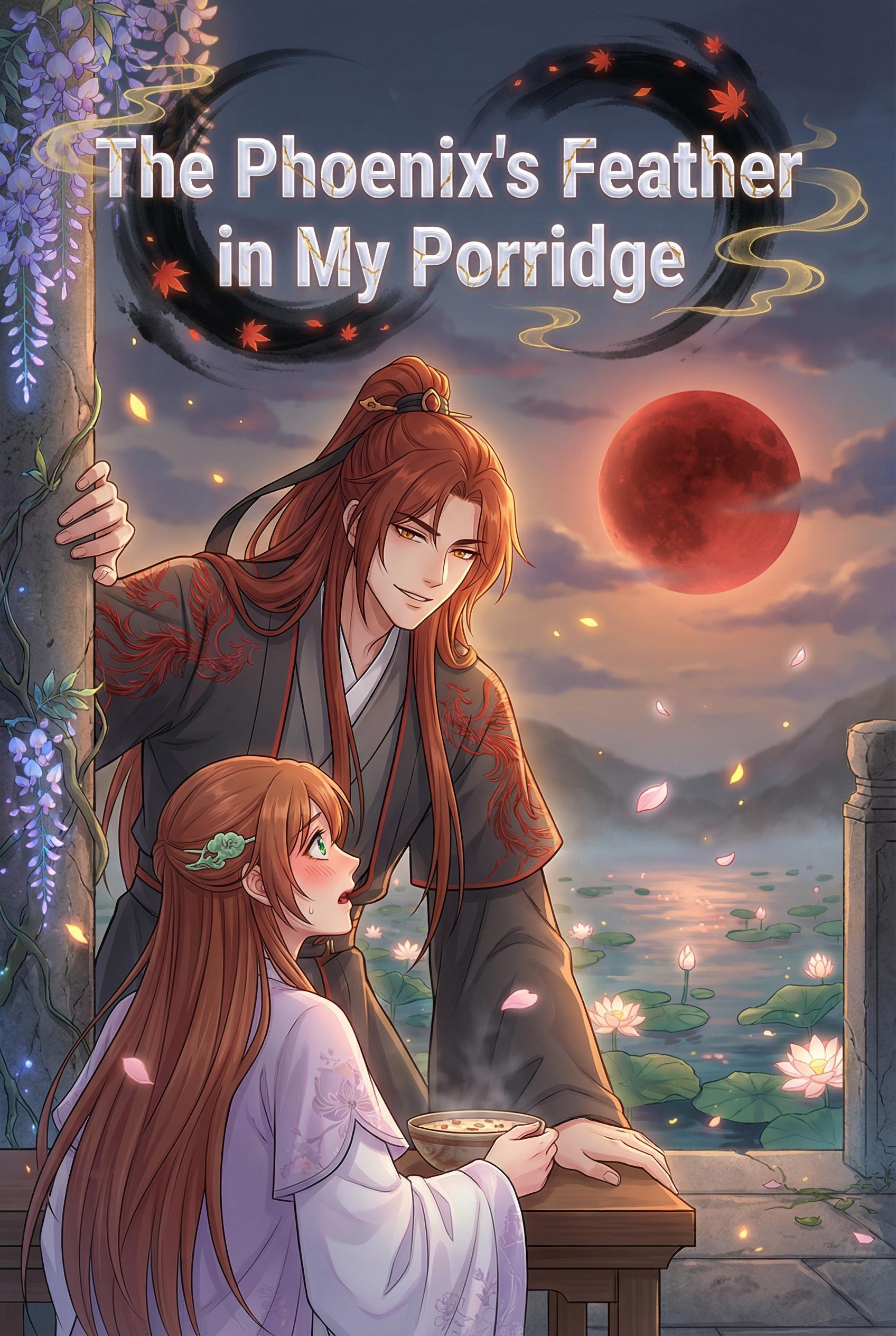 The Phoenix's Feather in My Porridge